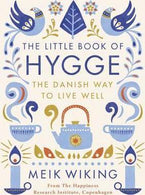 The Little Book of Hygge : The Danish Way to Live Well Hardback