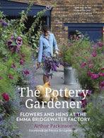 The Pottery Gardener : Flowers and Hens at the Emma Bridgewater Factory Hardback