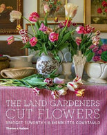 The Land Gardeners : Cut Flowers Hardback