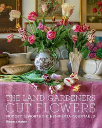 The Land Gardeners : Cut Flowers Hardback
